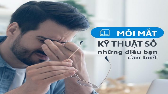 CÁC CÁCH GIÚP GIẢM MỎI MẮT KỸ THUẬT SỐ