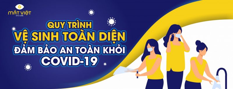 QUY TRÌNH VỆ SINH TOÀN DIỆN ĐẢM BẢO AN TOÀN KHỎI COVID-19