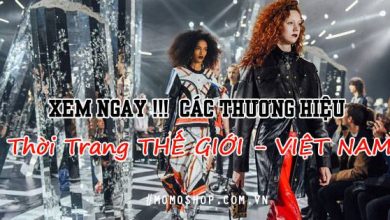 Tất Tần Tật các thương hiệu Thời Trang nổi tiếng THẾ GIỚI và VIỆT NAM