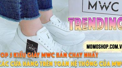 “TRENDING” Top 5 kiểu Giày MWC bán chạy nhất + Các cửa hàng trên toàn hệ thống của MWC