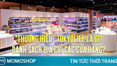 1️⃣【”THƯƠNG HIỆU” TokyoLife là gì? Danh sách địa chỉ các cửa hàng? 】® Momoshop