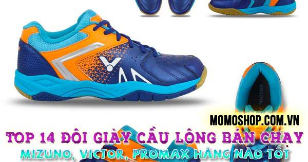 “Thịnh hành” Top 14 đôi Giày Cầu Lông bán chạy nhất + Mizuno, Victor, Promax hãng giày cầu lông nào tốt