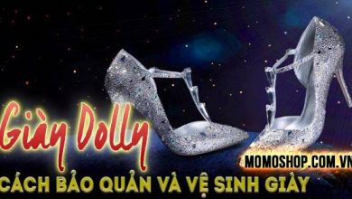 “Biết ngay” Cách bảo quản và vệ sinh Giày Dolly + Hệ thống cửa hàng giày Dolly trên toàn quốc