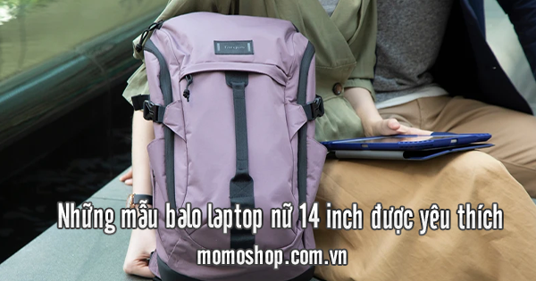 Những mẫu balo laptop nữ 14 inch được yêu thích