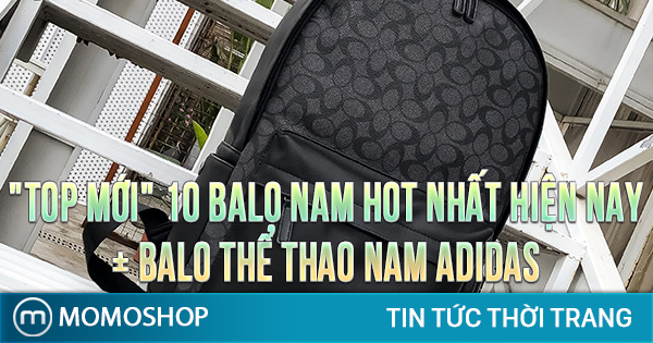 “TOP MỚI” 10 Balo Nam hot nhất hiện nay + Balo thể thao nam Adidas
