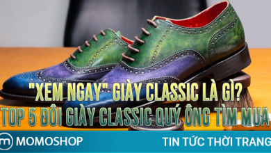 “XEM NGAY” Giày Classic Là Gì? TOP 5 đôi giày Classic quý ông tìm mua