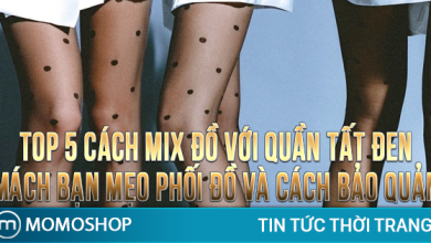 “QUYẾN RŨ” Top 5 Cách Mix Đồ Với Quần Tất Đen + Mách bạn mẹo phối đồ và cách bảo quản quần tất đen