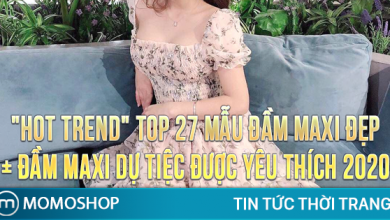 “HOT TREND” TOP 27 Mẫu Đầm Maxi Đẹp + Đầm maxi dự tiệc được yêu thích năm 2020