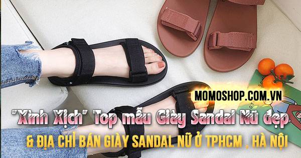 1️⃣ “Xình Xịch” Top mẫu Giày Sandal Nữ đẹp & địa chỉ bán giày Tphcm , Hà Nội