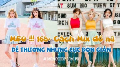 MẸO !!! 165+ Cách Mix đồ nữ dễ thương nhưng cực ĐƠN GIẢN