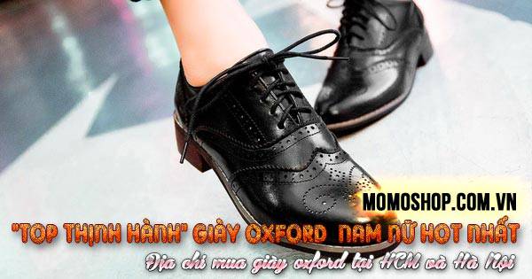 “Top thịnh hành” Giày Oxford nam nữ hot nhất hiện nay + Địa chỉ mua giày oxford tại HCM và Hà Nội