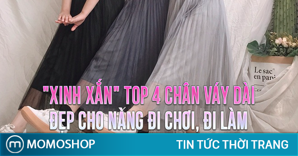 “XINH XẮN” TOP 4 Chân Váy Dài đẹp cho nàng đi chơi, đi làm