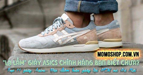 “Lạ lẫm” Giày Asics chính hãng bạn biết chưa? Top 11 giày Asics chạy bộ cực tốt + Địa điểm bán giày tại HCM và Hà Nội