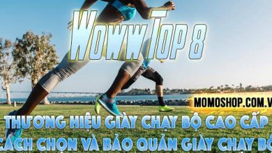 “WOWW” Top 8 thương hiệu Giày Chạy Bộ hàng hiệu cao cấp + Cách chọn và bảo quản giày chạy bộ đúng chuẩn