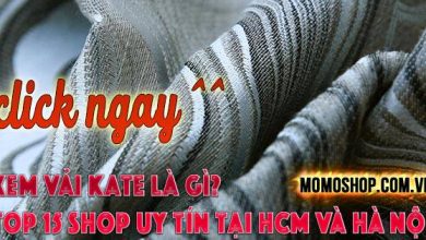 “Click Ngay” Xem Vải Kate Là Gì? Top 15 shop bán vải Kate đẹp tại HCM và Hà Nội