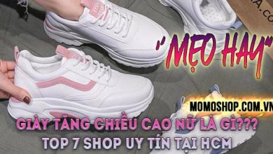 “Mẹo hay” Chọn Giày Tăng Chiều Cao Nữ như thế nào? Top 7 shop bán giày tăng chiều cao nữ đẹp tại HCM