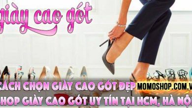 “Nóng” Cách chọn Giày Cao Gót đẹp, xinh cho nàng + Shop bán giày cao gót uy tín tại HCM và Hà Nội